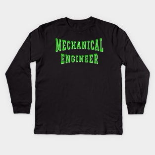 Mechanical Engineer in Green Color Text Kids Long Sleeve T-Shirt